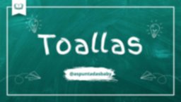 ▸ Toallas